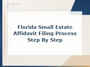Florida Small Estate Affidavit Filing Process After Death Waiting Period